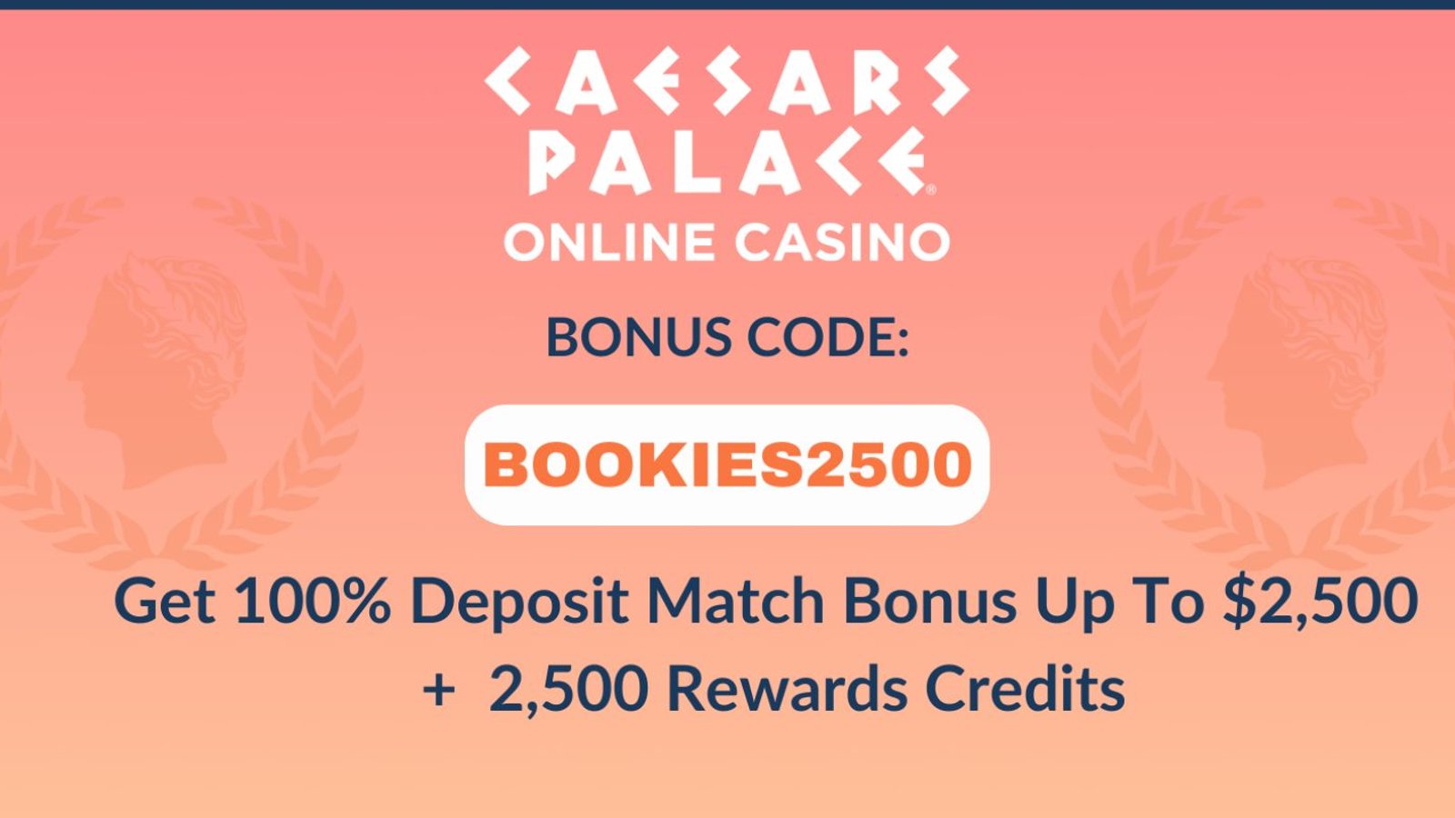 Caesars Palace Online Casino PA Promo Code BOOKIES2500 Get A 2,500