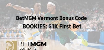 BetMGM Vermont Bonus Code BOOKIES: $1K First Bet Coming Soon