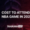 Here's How Much It Costs To Attend An NBA Game In 2023