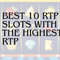 Top 10 RTP Slots With The Highest RTP For March 19