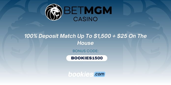 BetMGM Casino Bonus Code BOOKIES1500: Get 100% Deposit Bonus up to $1500 + $25 on the House