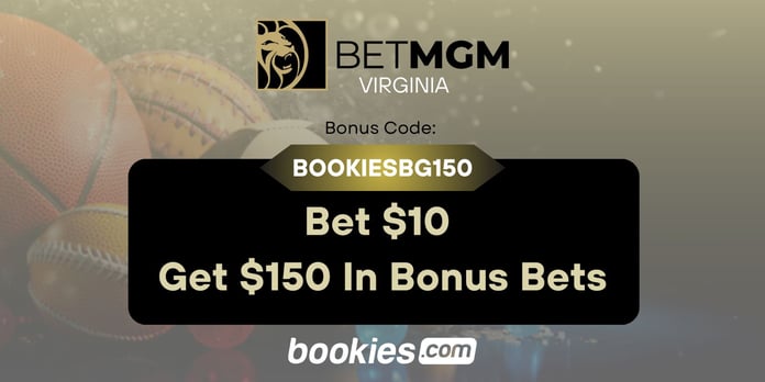 BetMGM Virginia Bonus Code BOOKIESBG150: Bet $10 Get $150 Bonus for CBB, NBA (Feb. 21)