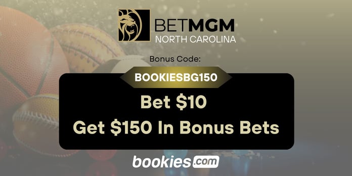 BetMGM North Carolina Bonus Code: BOOKIESBG150: Bet $10 Get $150 Bonus for CBB, NBA (Feb. 21)