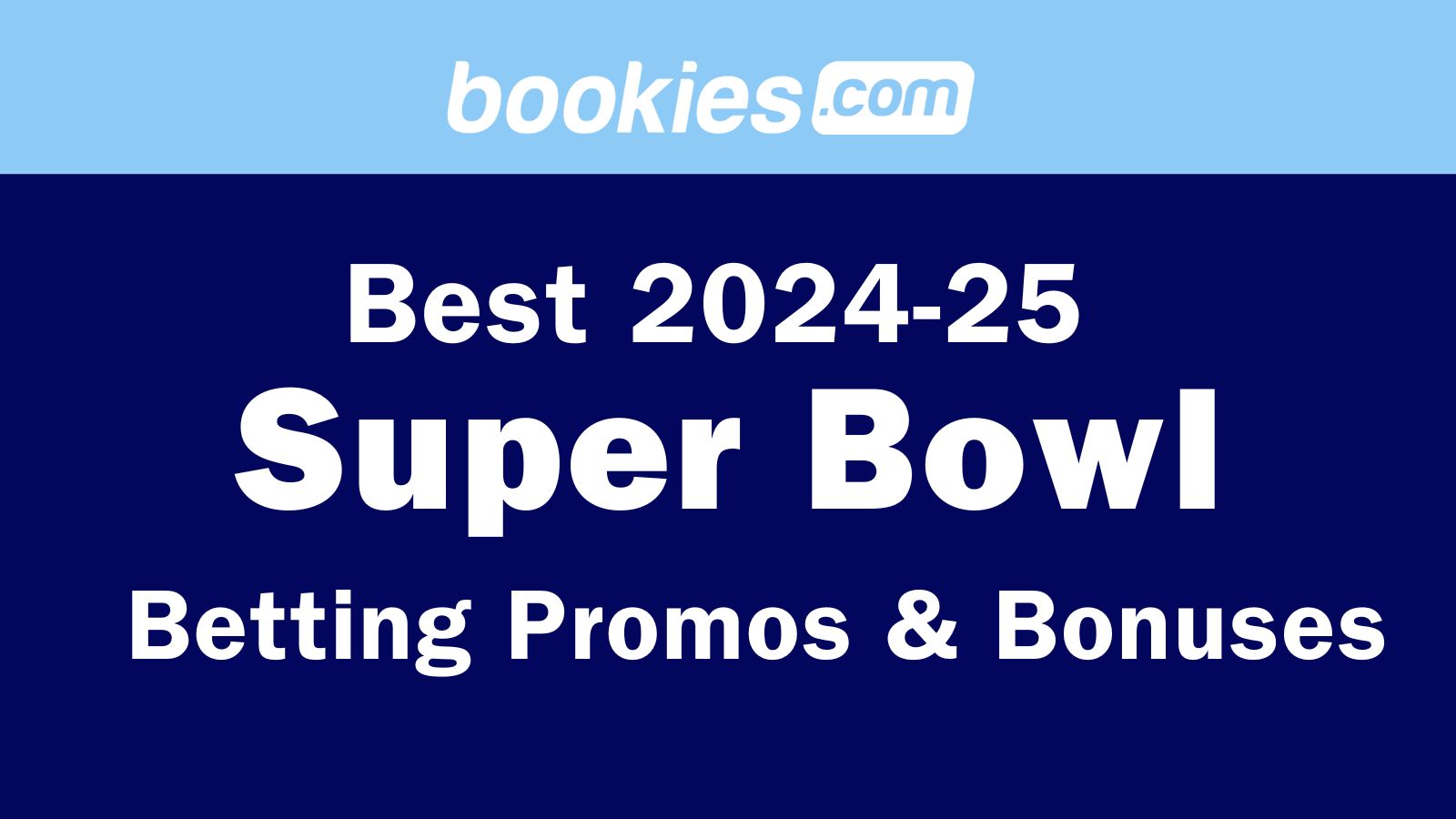 2025 Top Super Bowl Betting Promos: Claim Over $8543 In Bonuses For Tonight
