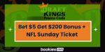 DraftKings Promo Code Bet $5 Get $200 in Bonuses + NFL Sunday Ticket