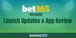 bet365 MD Launch Updates and App Review