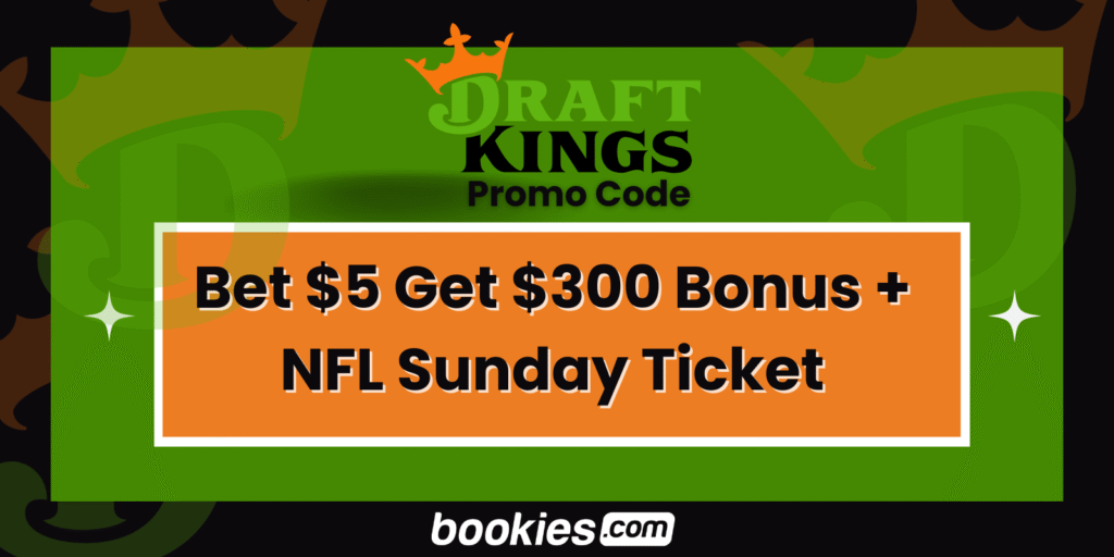 DraftKings Promo Code Bet $5 Get $300 in Bonuses + NFL Sunday Ticket
