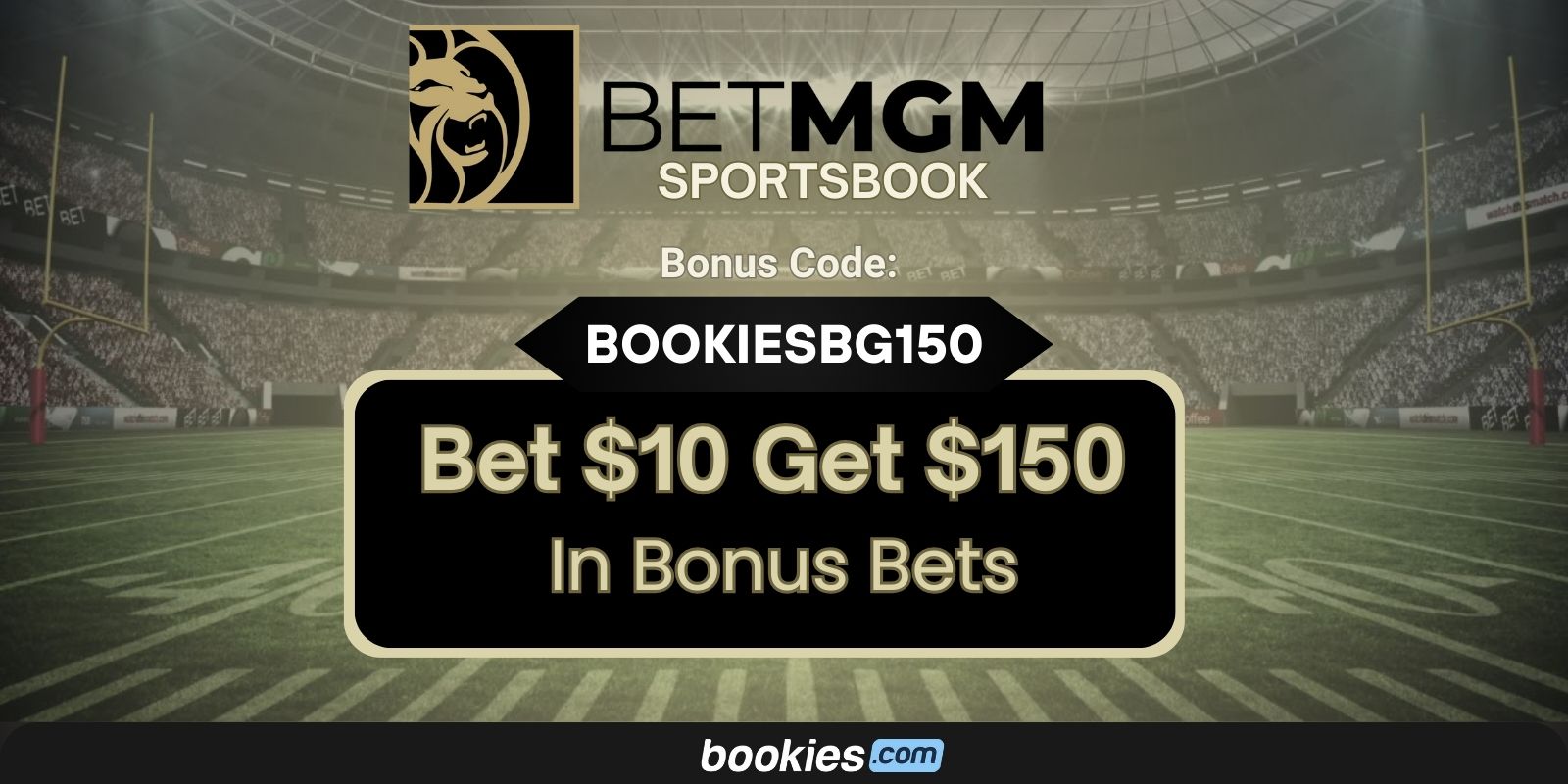 BetMGM Bonus Code BOOKIESBG150