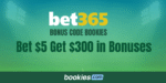 bet365 bonus code BOOKIES gives $300 in bonuses