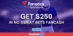 Fanatics-sportsbook-us-promo-$250-fancash-1
