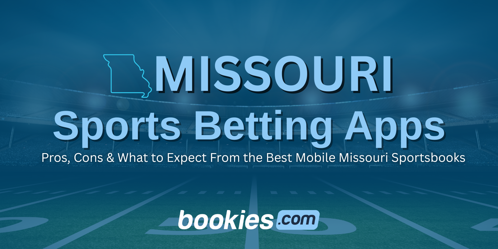Missouri Sports Betting Apps: Pro, Cons & What to Expect Today From Top-Ranked Missouri Mobile Sportsbooks