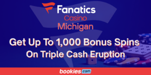 Fanatics MI Casino Bonus: Claim Up to 1,000 Bonus Spins on Triple Cash Eruption February 2026