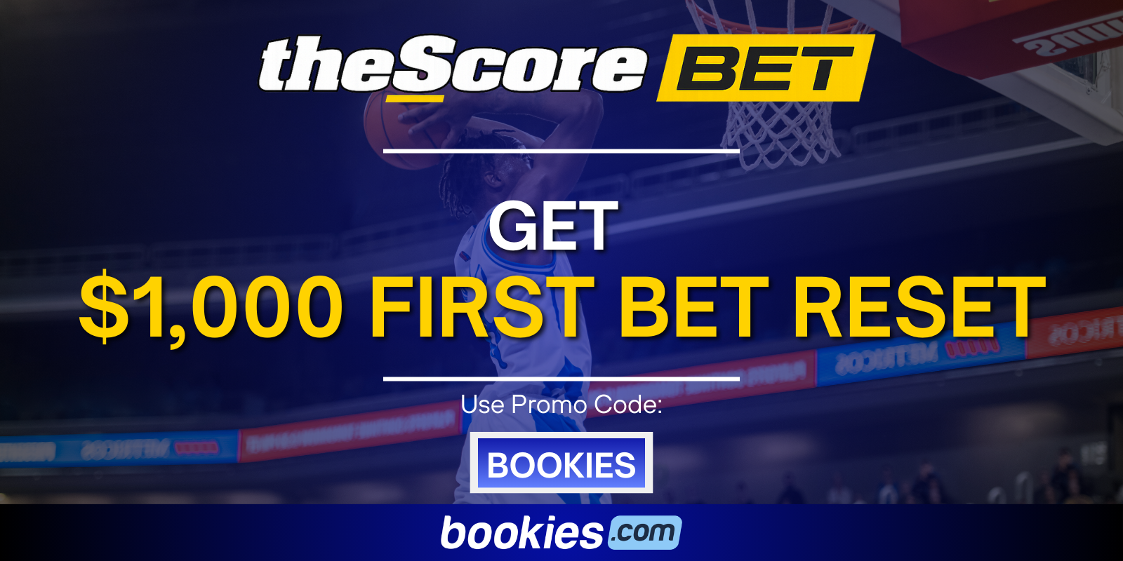 theScore Bet Promo Code BOOKIES: $1,000 First Bet Reset for NBA (March 16)