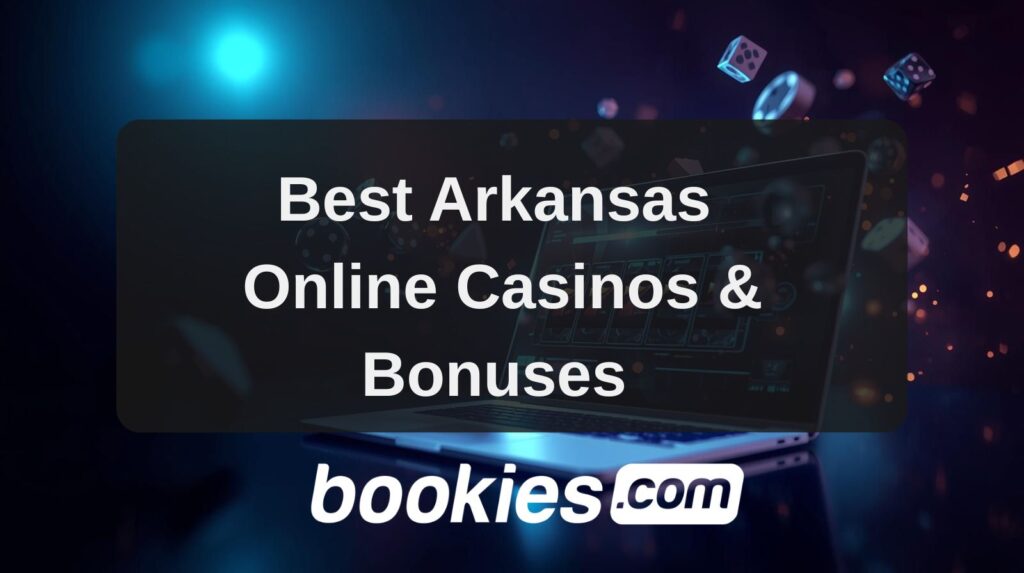 Best 10 Arkansas online casinos and bonuses
