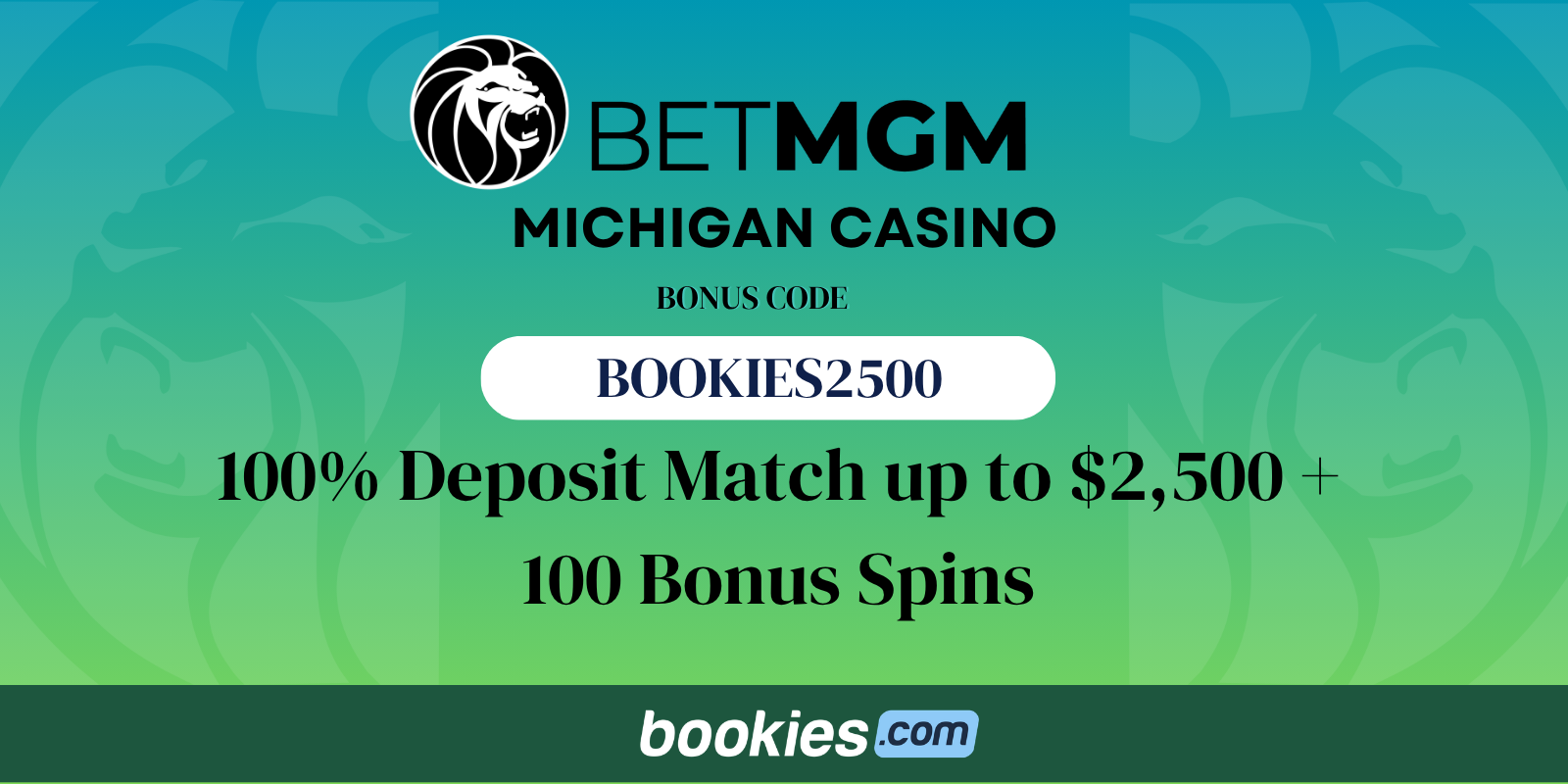 BetMGM MI Casino Bonus Code BOOKIES2500: 100% Deposit Match up to $2,500 + 100 Spins (Apr. 3)