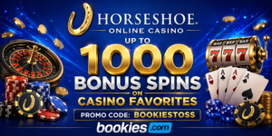 Horseshoe Casino Promo Code BOOKIESTOSS: Claim  Up to 1000 Bonus Spins - April 25, 2026