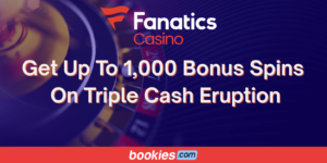 Fanatics Casino Promo Code (April 25, 2026): Get 1,000 Bonus Spins on Triple Cash Eruption