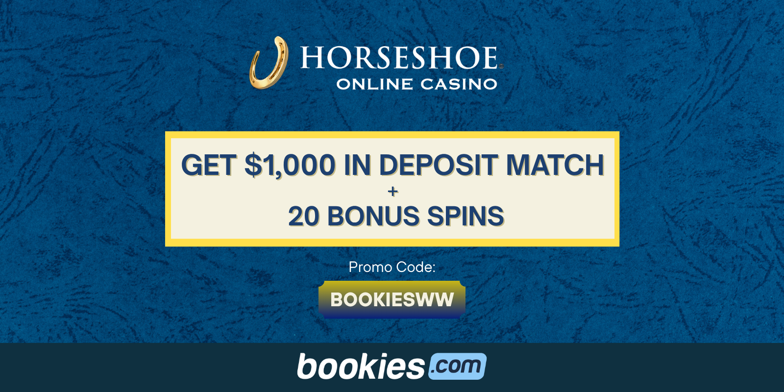 Horseshoe Casino Promo Code BOOKIESWW (April 2026): $1,000 Match + 20 Bonus Spins