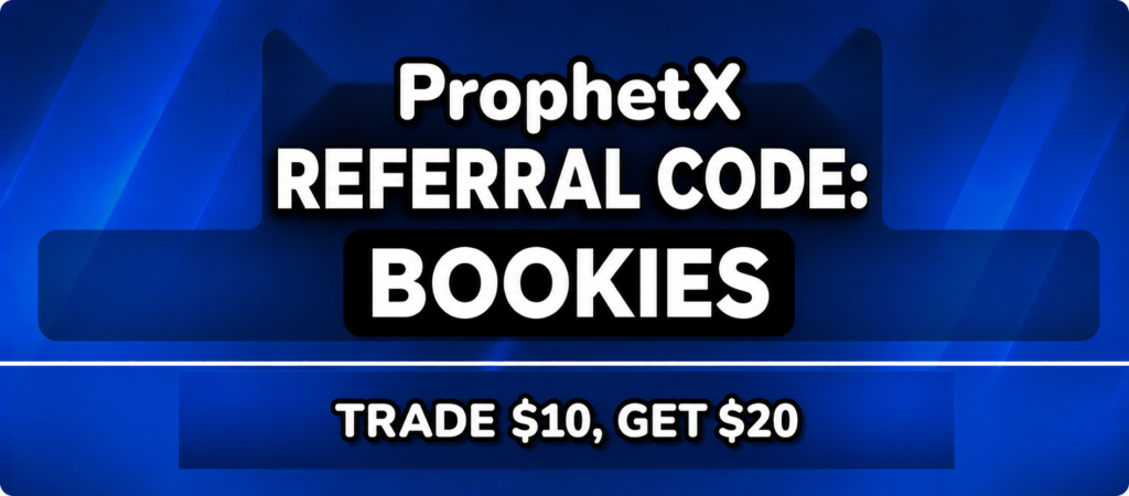 ProphetX Referral Code BOOKIES: Trade $10, Get $20 Bonus