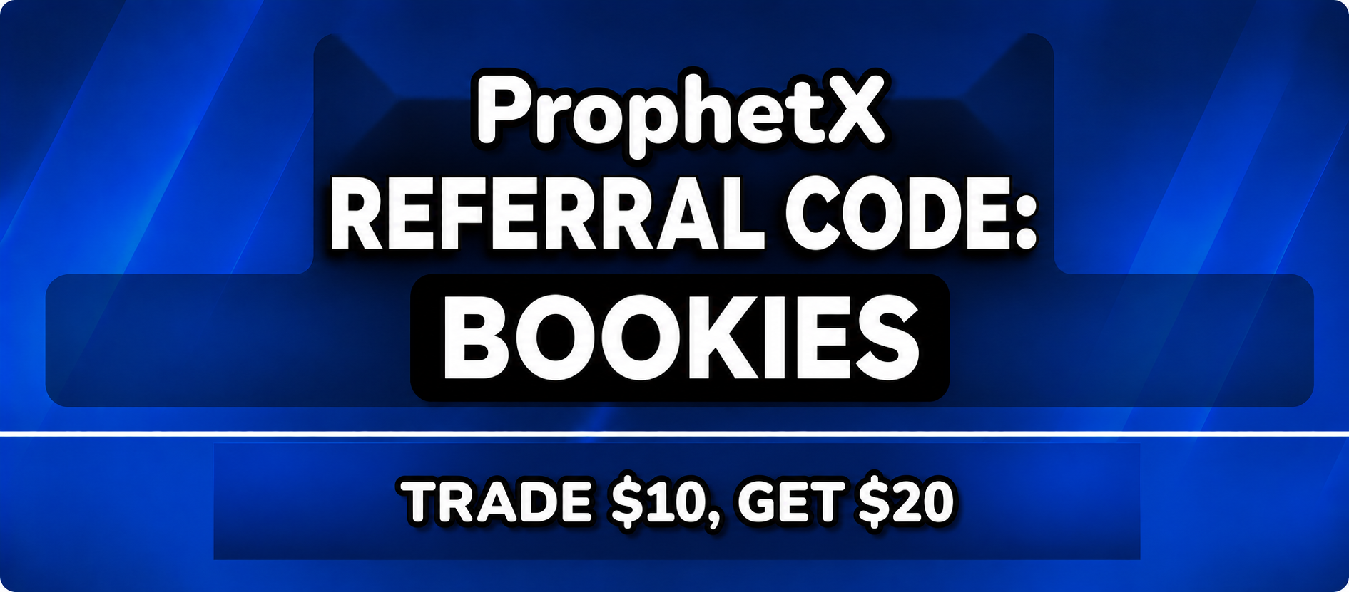 ProphetX Referral Code BOOKIES: Trade $10, Get $20 (August 2)