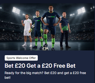 247Bet Free Bets August 2026: Get £20 in Free Bets