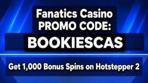 Fanatics Casino Promo Code BOOKIESCAS: Get 1,000 Bonus Spins on Hotstepper 2 October 2026