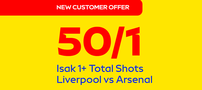 Liverpool Arsenal Isak Shot 50/1 Welcome Offer